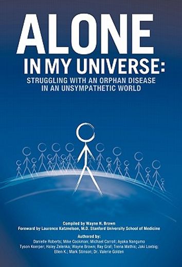 alone in my universe,struggling with an orphan disease in an unsympathetic world