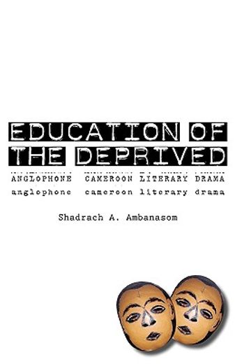 education of the deprived,anglophone cameroon literary drama