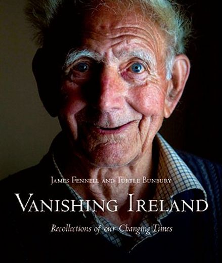 vanishing ireland: recollections of our changing times (en Inglés)