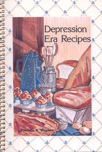 depression era recipes (en Inglés)