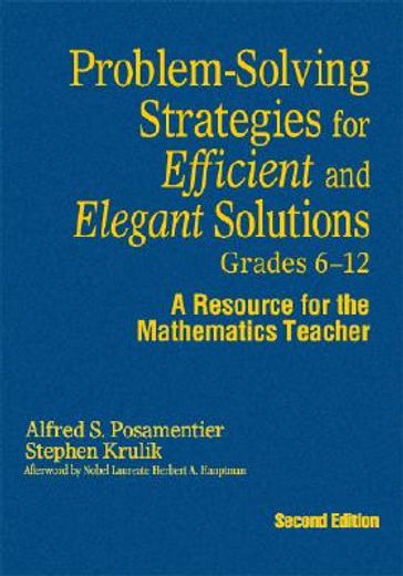 problem-solving strategies for efficient and elegant solutions, grades 6-12,a resource for the mathematics teacher