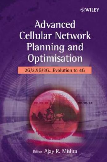 advanced cellular network planning and optimisation,2g/2.5g/3g...evolution to 4g