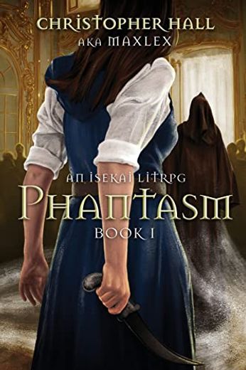 Phantasm: An Isekai Litrpg (en Inglés)