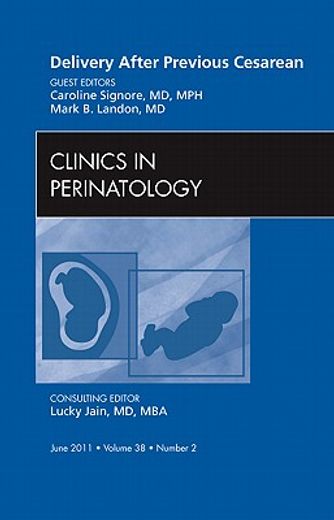 Delivery After Previous Cesarean, an Issue of Clinics in Perinatology: Volume 38-2 (en Inglés)