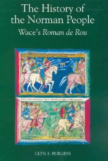 the history of the norman people,wace´s roman de rou (en Inglés)