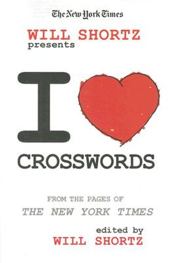 the new york times will shortz presents i love crosswords,from the pages of the new york times (en Inglés)