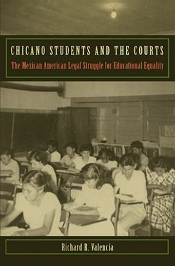 chicano students and the courts,the mexican american legal struggle for educational equality