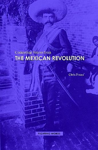competing voices from the mexican revolution