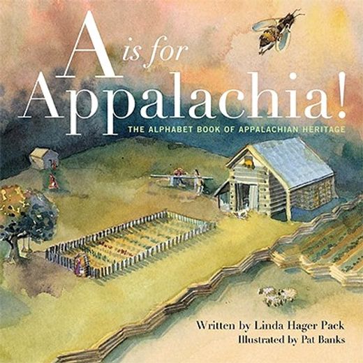 a is for appalachia,the alphabet book of appalachian heritage (en Inglés)