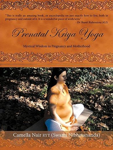 prenatal kriya yoga,the mystical wisdom surrounding a soul´s rite of passage and preparing for motherhood