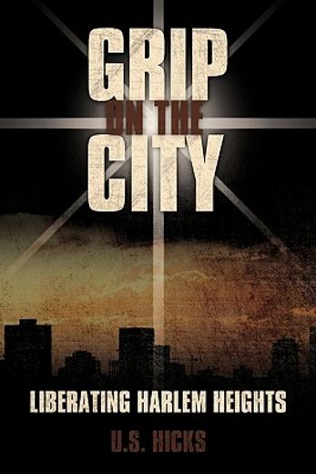 grip on the city,liberating harlem heights