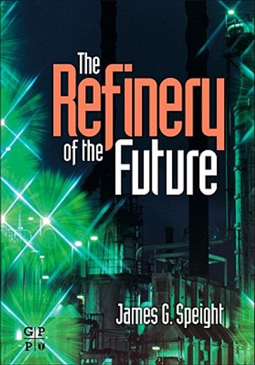 the refinery of the future