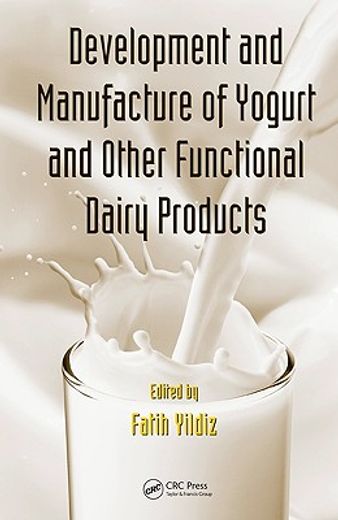 Development and Manufacture of Yogurt and Other Functional Dairy Products (en Inglés)