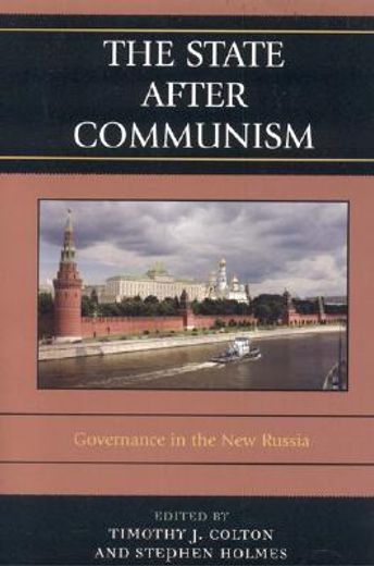 the state after communism,governance in the new russia