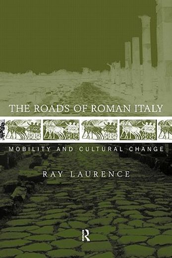 the roads of roman italy,mobility and cultural change