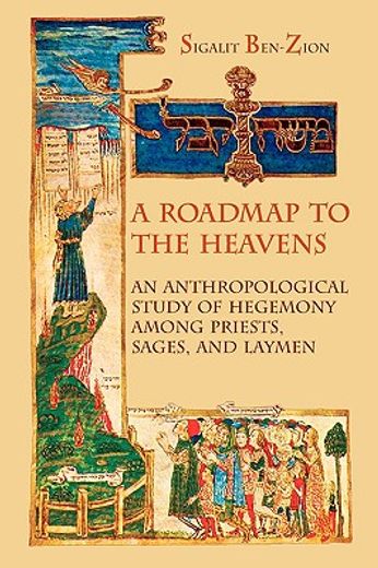 a roadmap to the heavens,an anthropological study of hegemony among priests, sages, and laymen