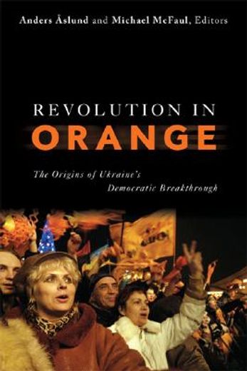 revolution in orange,the origins of ukraine´s democratic breakthrough (en Inglés)