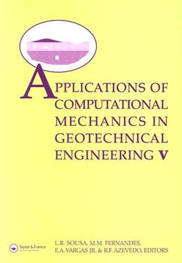 applications of computational mechanics in geotechnical engineering,proceedings of the 5th international workshop on applications of computational mechanics in geotechn
