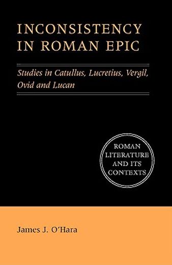 inconsistency in roman epic,students in catullus, lecretius, vergil, ovid and lucan