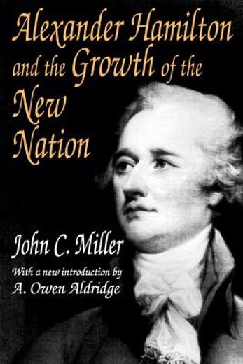 alexander hamilton and the growth of the new nation