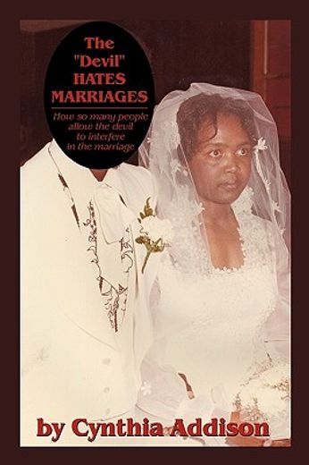 the devil hates marriages,how so many people allow the devil to interfere in the marriage