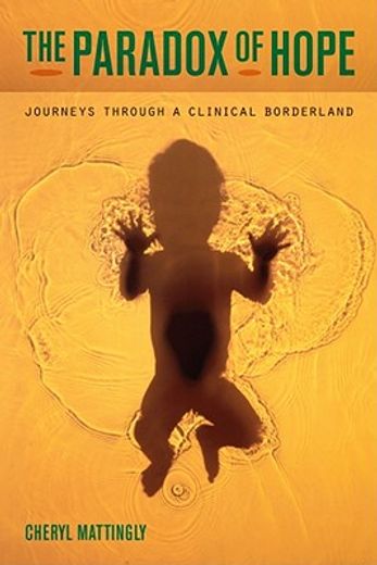 the paradox of hope,journeys through a clinical borderland