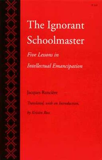 the ignorant schoolmaster,five lessons in intellectual emancipation