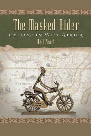 the masked rider,cycling in west africa (en Inglés)