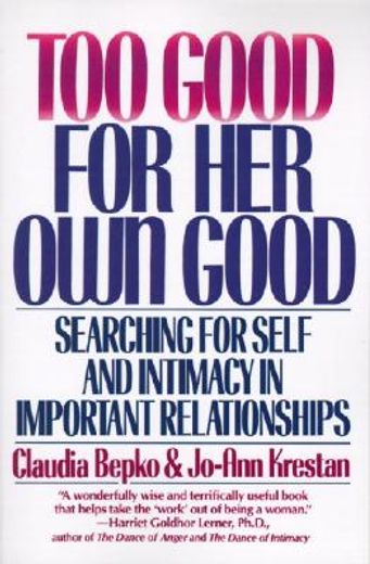 too good for her own good,searching for self and intimacy in important relationships (en Inglés)