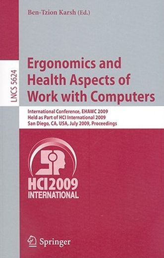 ergonomics and health aspects of work with computers,international conference, ehawc 2009, held as part of hci international 2009, san diego, ca, usa, ju