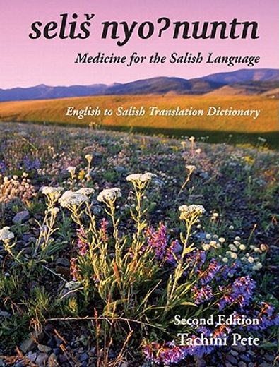 selis nyo nuntn/ medicine for the salish language,english to salish translation dictionary