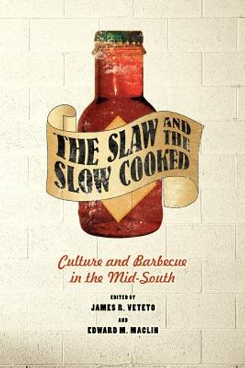 the slaw and the slow cooked,culture and barbecue in the mid-south