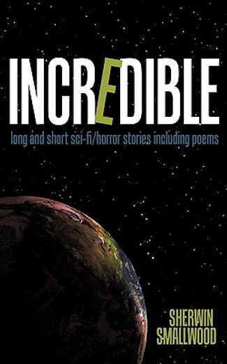 incredible,long and short sci-fi/horror stories including poems