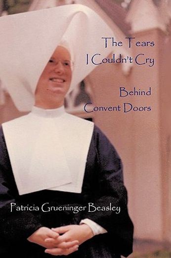 the tears i couldn´t cry,behind convent doors (in English)