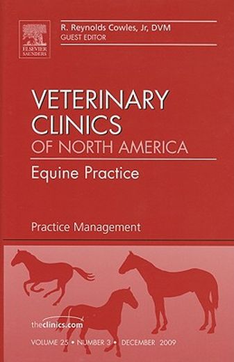 Practice Management, an Issue of Veterinary Clinics: Equine Practice: Volume 25-3 (en Inglés)