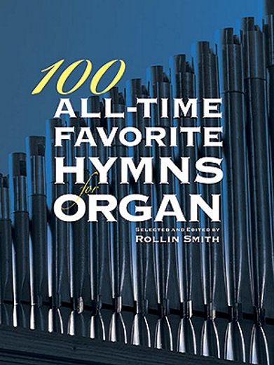 100 all-time favorite hymns for organ