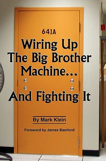 wiring up the big brother machine...and fighting it (en Inglés)