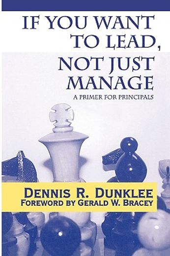 if you want to lead, not just manage: a primer for principals