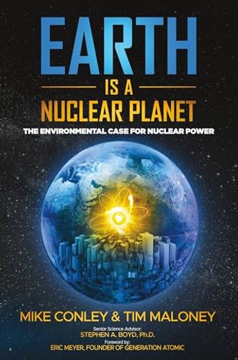 Earth is a Nuclear Planet: The Environmental Case for Nuclear Power (en Inglés)
