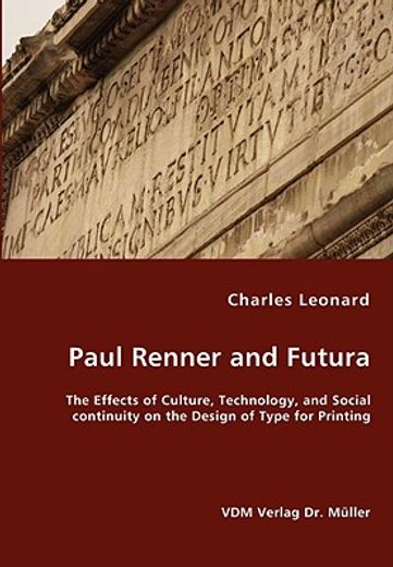 paul renner and futura - the effects of culture, technology, and social continuity on the design of