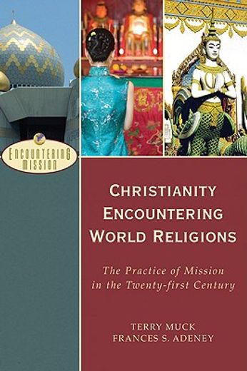 christianity encountering world religions,the practice of mission in the twenty-first century