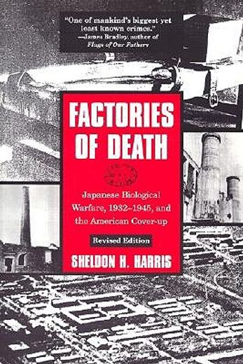 factories of death,japanese biological warfare, 1932-1945, and the american cover-up
