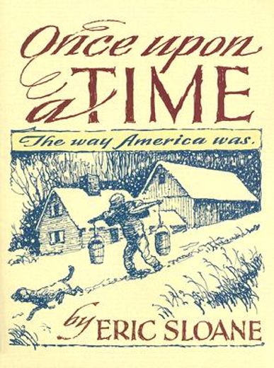 once upon a time,the way america was