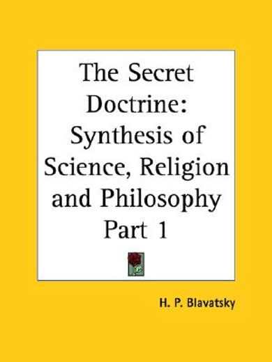 secret doctrine synthesis of science, religion (en Inglés)