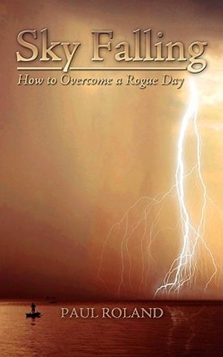 sky falling: how to overcome a rogue day