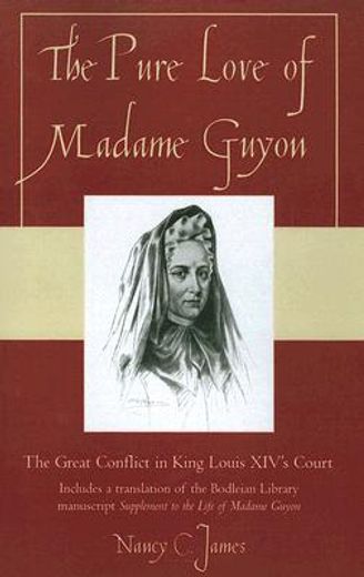 the pure love of madame guyon,the great conflict in king louis xiv´s court