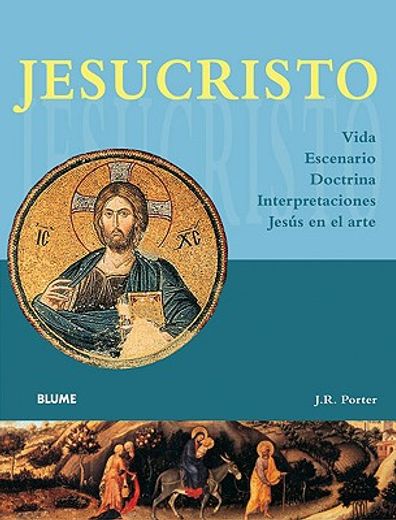 Jesucristo: Vida, Escenario, Doctrina, Interpretaciones, Jesús En El Arte (in Spanish)