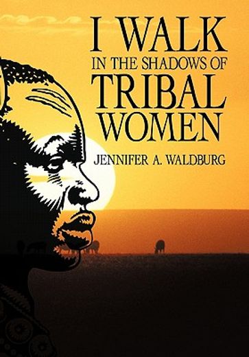 i walk in the shadows of tribal women