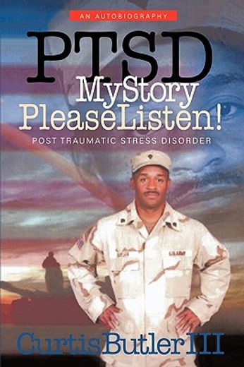 ptsd my story, please listen!,post traumatic stress disorder (en Inglés)