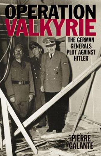 operation valkyrie,the german generals´ plot against hitler (en Inglés)